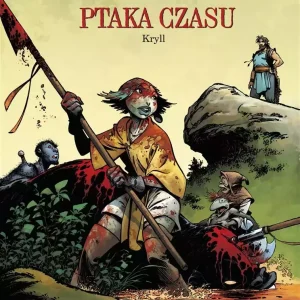 W poszukiwaniu Ptaka Czasu | Tom 6 | Kryll | Cykl I