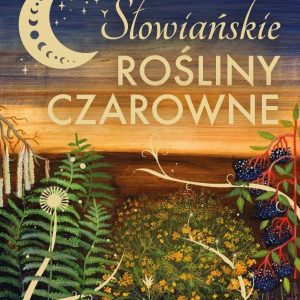 Słowiańskie rośliny czarowne (edycja kolekcjonerska)