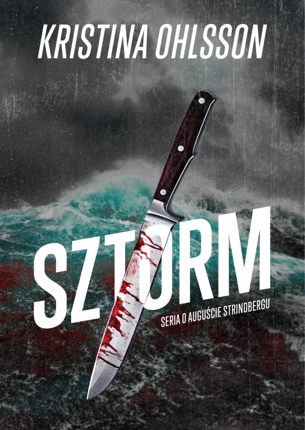 Serial o Auguście Strindbergu. Tom 1. Sztorm