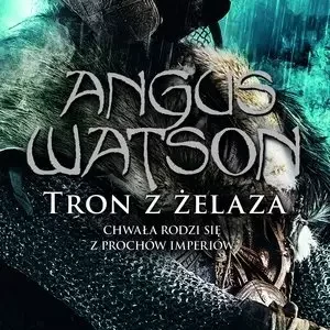 Trylogia Czasu Żelaza. Tom 1. Tron z żelaza