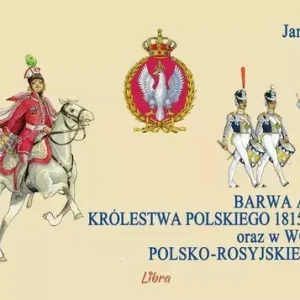 Barwa armii Królestwa Polskiego 1815-1830 oraz w wojnie polsko-rosyjskiej 1831
