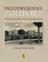 3572d94-przedwojenny-oliborz.webp Przedwojenny Żoliborz. Nieznane fotografie