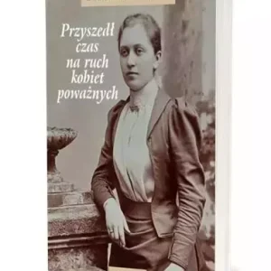 Przyszedł czas na ruch kobiet poważnych