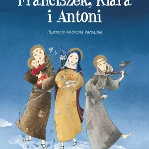 Franciszek, Klara i Antoni
