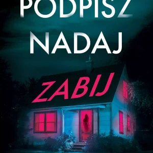 Podpisz, nadaj, zabij