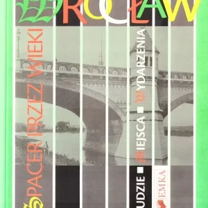 Wrocław. Spacer przez wieki