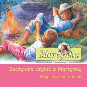 Martynka. Wyprawa pontonem. Zaczynam czytać z Martynką