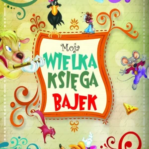 Moja wielka księga bajek