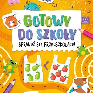Gotowy do szkoły. Sprawdź się przedszkolaku!