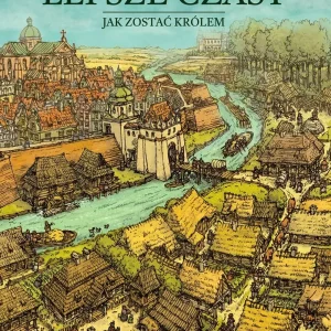 Lepsze czasy. Jak zostać królem