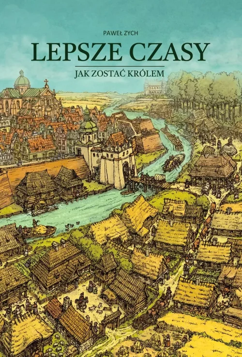 Lepsze czasy. Jak zostać królem