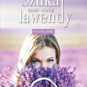 Szukaj mnie wśród lawendy 1. Zuzanna