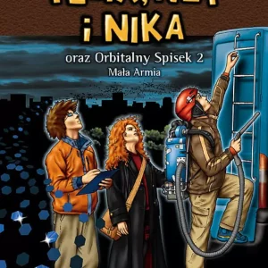 Felix, Net i Nika oraz Orbitalny Spisek 2. Mała Armia. Tom 6