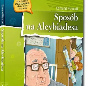 Sposób na Alcybiadesa (wydanie z opracowaniem i streszczeniem)