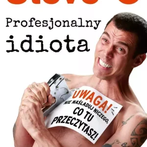 Steve-O. Profesjonalny idiota