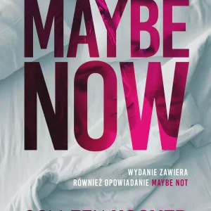 Maybe Now. Maybe Not