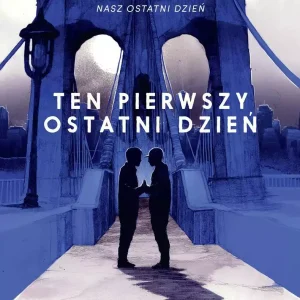 Ten pierwszy ostatni dzień