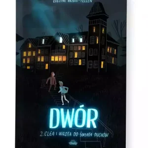 Dwór T2 Clea i wrota do świata duchów