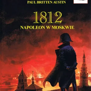 1812 Napoleon w Moskwie Tom 2