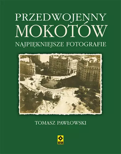 Przedwojenny Mokotów. Najpiękniejsze fotografie