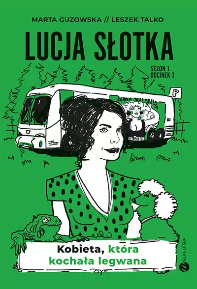 3b139e4-lucja-slotka-kobieta.webp Lucja Słotka. Kobieta, która kochała legwana