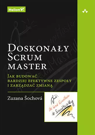 3b16f37-doskonaly-scrum-mast.webp Doskonały Scrum master. Jak budować bardziej efektywne zespoły i zarządzać zmianą