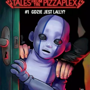Gdzie jest Lally? Tales from the Pizzaplex. Tom 1. Five Nights at Freddy's