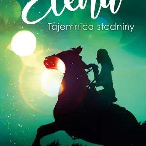 Elena. Tom 4. Tajemnica stadniny