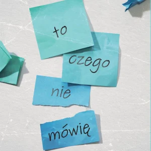 To, czego nie mówię