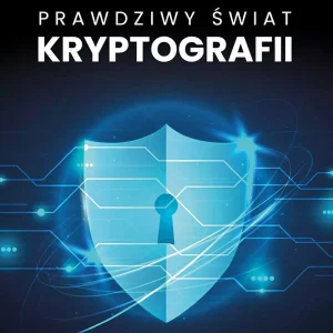 Prawdziwy świat kryptografii