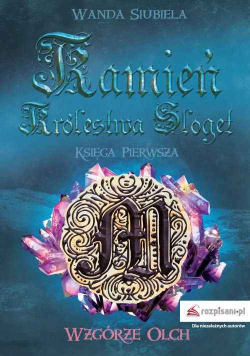 Kamień Królestwa Sloget. Księga pierwsza. Wzgórze Olch