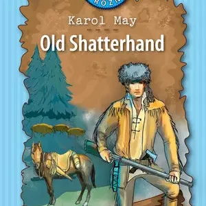 Old Shatterhand. Kolekcja: Klub Podróżnika. Tom 15