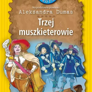 Trzej muszkieterowie. Kolekcja: Klub Podróżnika. Tom 21