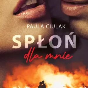 Spłoń dla mnie
