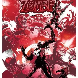 Marvel Zombies. Czerń, biel i krew