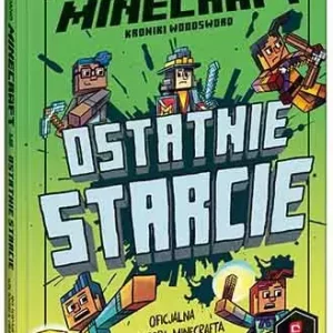 Minecraft. Ostatnie starcie. Kroniki Woodsword. Tom 6