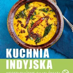 Kuchnia indyjska. Wegetariańskie smaki świata