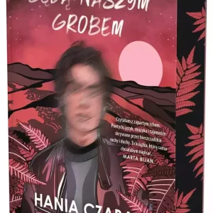 Mchy i paprocie będą naszym grobem