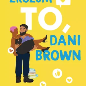 Zrozum to, Dani Brown