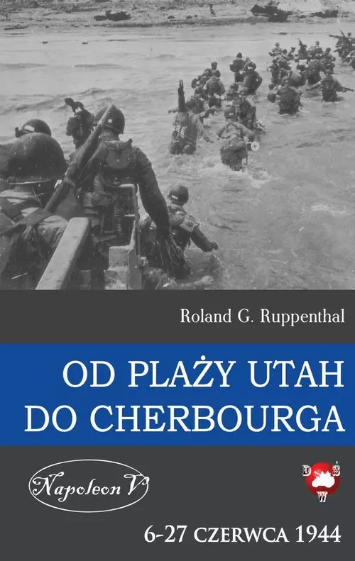 Od plaży Utah do Cherbourga. 6-27 czerwca 1944