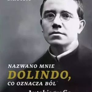 Nazwano mnie Dolindo, co oznacza ból. Autobiografia