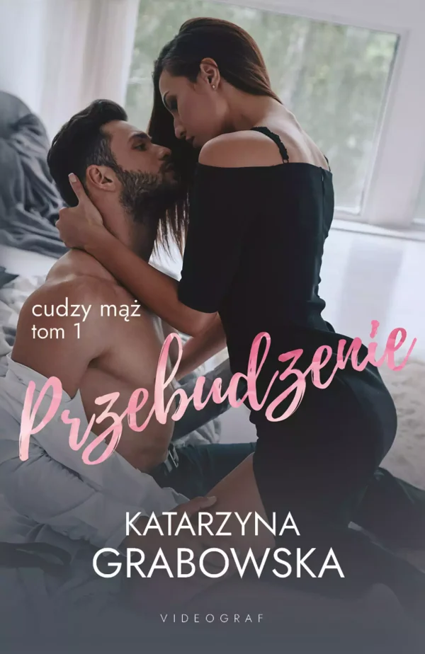 Cudzy mąż. 1. Cudzy mąż. Tom 1: Przebudzenie. Przebudzenie
