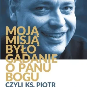 Moją misją było gadanie o Panu Bogu...