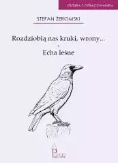 Rozdziobią nas kruki, wrony.., Echa leśne