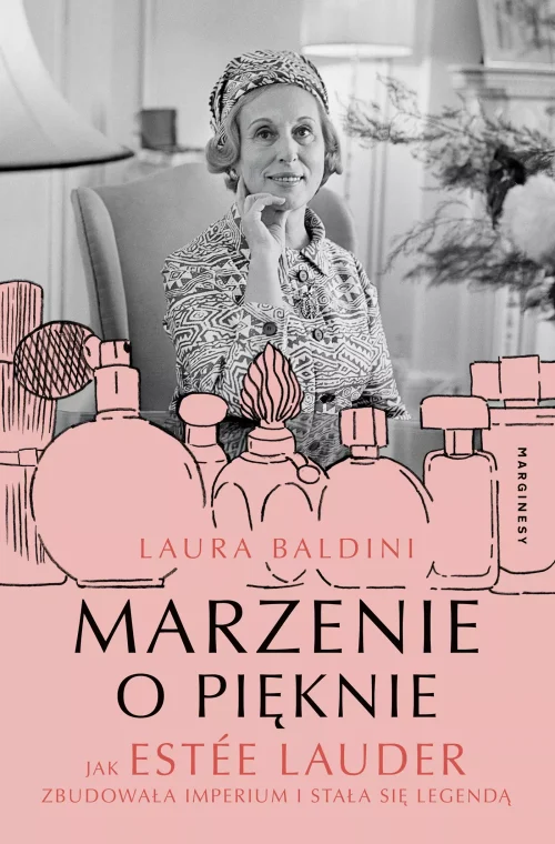 Marzenie o pięknie. Jak Estee Lauder zbudowała imperium i stała się legendą