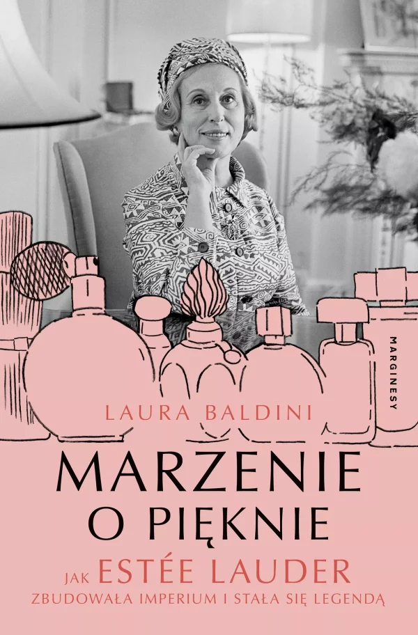 Marzenie o pięknie. Jak Estee Lauder zbudowała imperium i stała się legendą