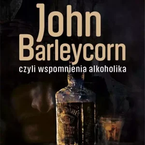 John Barleycorn, czyli wspomnienia alkoholika
