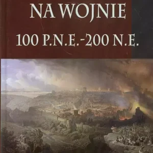 Armia Rzymska na wojnie 100 p.n.e. - 200 n.e.