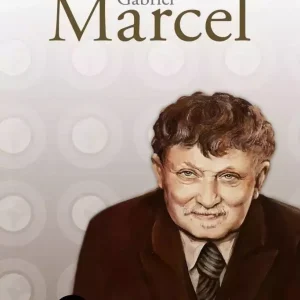 Gabriel Marcel - filozof nadziei