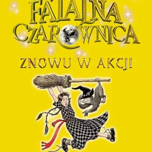 Fatalna czarownica. Tom 2. Znowu w akcji